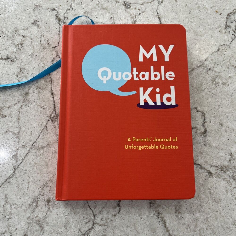 My Quotable Kid : A Parents' Journal of Unforgettable Quotes by Chronicle Books